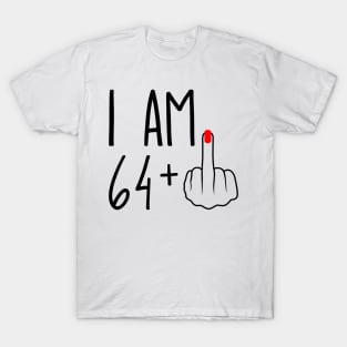 I Am 64 Plus 1 Middle Finger For A 65th Birthday T-Shirt